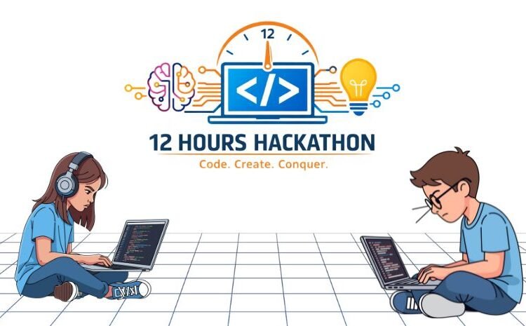 12 Hours Hackathon | Think • Code • Deliver